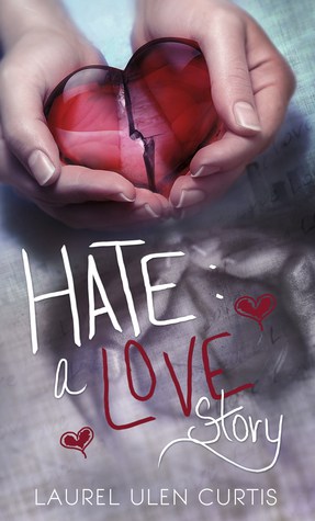 Hate a love story - Laurel Ulen Curtis