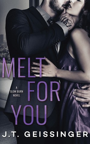 Melt for you  - J T Geissinger