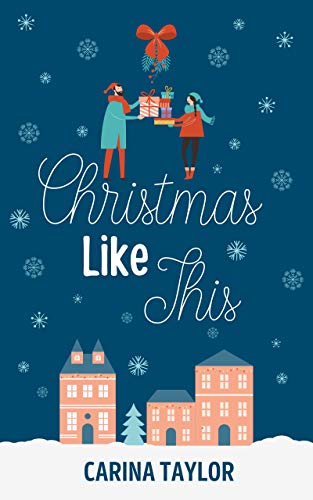 Christmas Like This - Carina Taylor