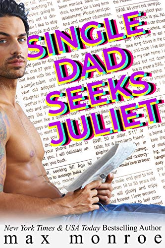 Single Dad Seeks Juliet - Max Monroe