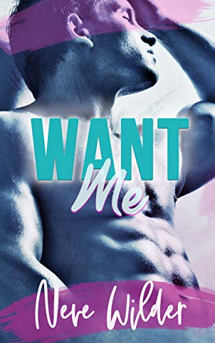 Want Me - Neve Wilder