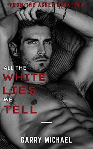 All The White Lies We Tell - Garry Michael